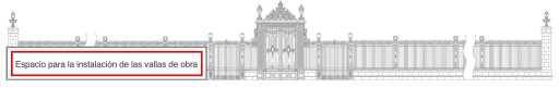 Ilustración que indica como espacio para la instalación de las vallas de obras, el lateral derecho de la valla exterior de la puerta principal de la Casa de Invitados del Estado.